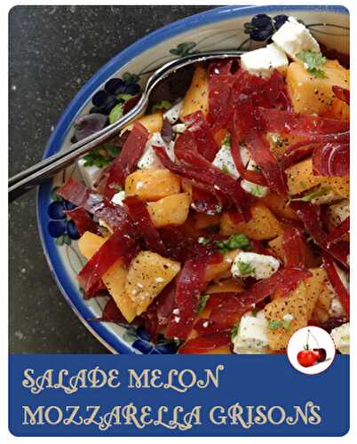 Salade de melon mozzarella et viande de grison | Une recette