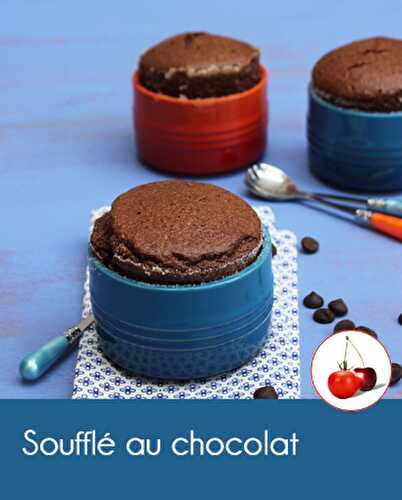 Soufflé au chocolat | Cahier de recettes Printemps Eté 2016
