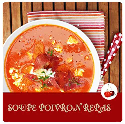 Soupe aux poivrons rouges | Un potage repas très gourmand |