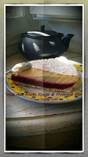 Tarte Aux Fruits Rouge & Fromage Blanc