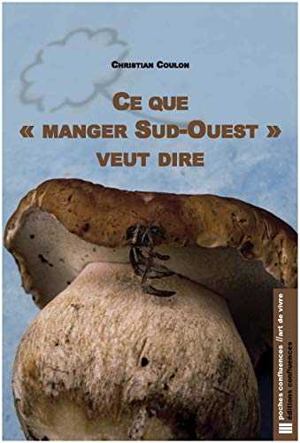 Ce que "manger Sud-Ouest" veut dire