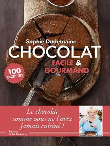 Chocolat facile et gourmand - 100 recettes