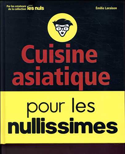 Cuisine asiatique pour les nullissimes