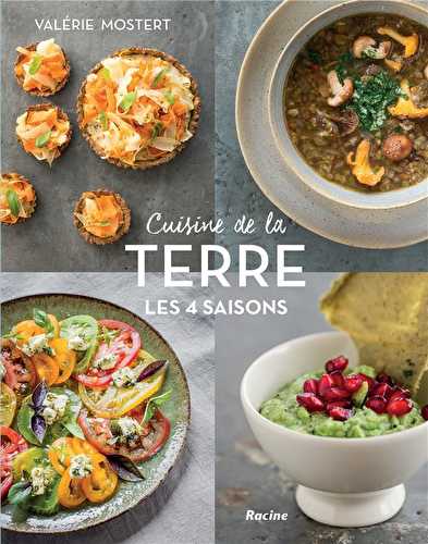 Cuisine de la terre, les 4 saisons