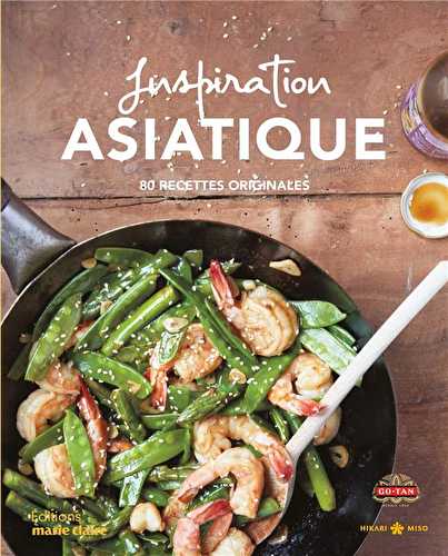 Cuisine inspiration asiatique - 80 recettes originales