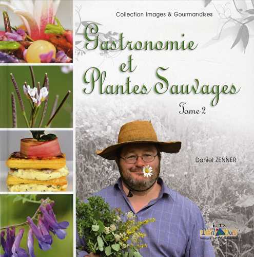 Gastronomie et plantes sauvages t.2