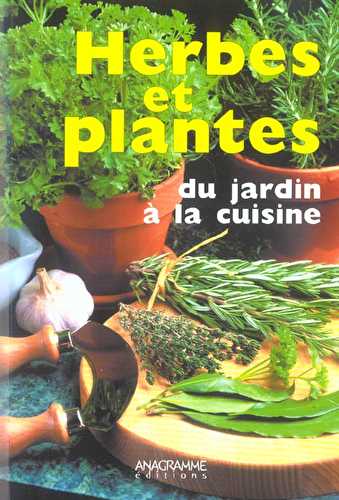 Herbes et plantes, du jardin a la cuisine