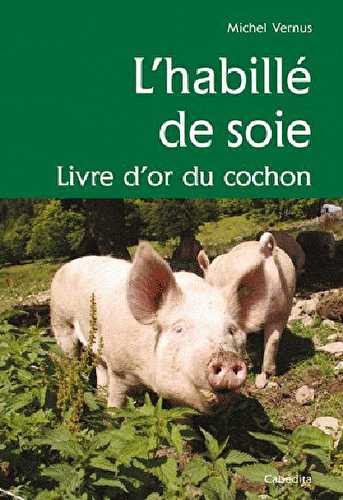 L'habillé de soie - livre d'or du cochon