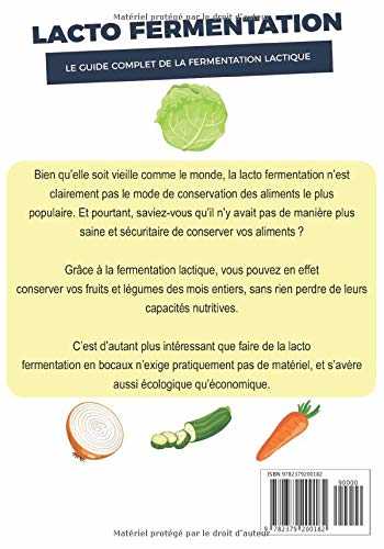 Lacto fermentation : Je prépare mes légumes lacto fermentés: Le guide complet de la fermentation lactique