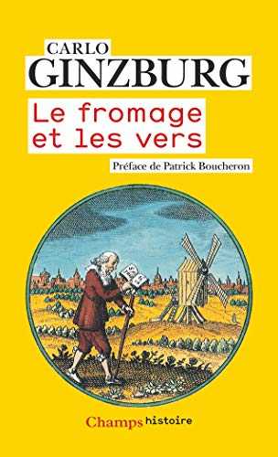 Le fromage et les vers : L'univers d'un meunier du XVIe siècle