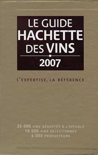 Le guide hachette des vins (édition 2007) - coffret 2 volumes