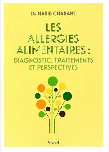 Les allergies alimentaires : diagnostic, traitements et perspectives