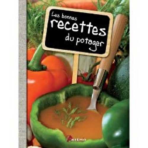 Les bonnes recettes du potager