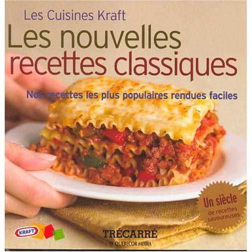 Les nouvelles recettes classiques - nos recettes les plus populaires