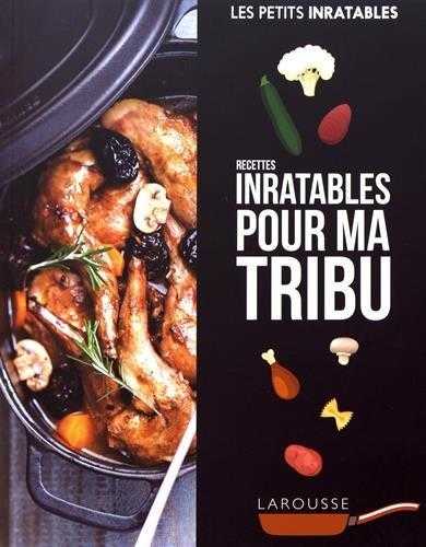 Les petits inratables - recettes inratables pour ma tribu