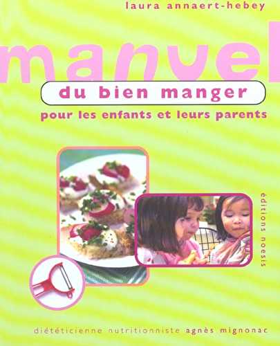 Maman j'ai faim - manuel du bien manger pour les enfants et leurs parents