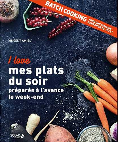 Mes plats du soir préparés à l'avance le week-end