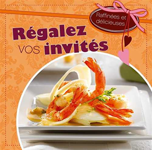 Régalez vos invités