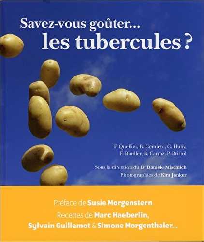 Savez vous goûter... les tubercules ?