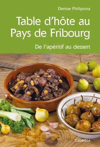 Table d'hôte au pays de fribourg - de l'apéritif au dessert