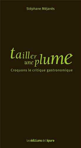 Tailler une plume - croquons le critique gastronomique