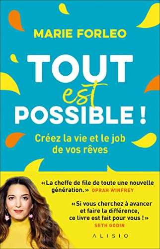 Tout est possible !: Créez la vie et le job de vos rêves