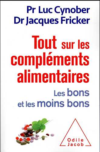 Tout sur les compléments alimentaires - les bons et les moins bons