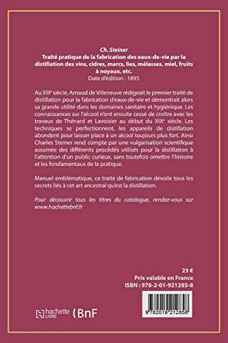 Traité pratique de la fabrication des eaux-de-vie par la distillation des vins: cidres, marcs, lies, mélasses, miel, fruits à noyaux