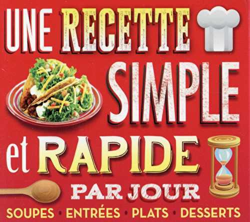 Une recette simple et rapide par jour (édition 2016)