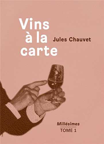 Vins a la carte- millesimes t.1